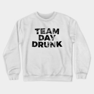 team day drunk silly t-shirt Crewneck Sweatshirt